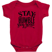 Stay Humble Stay Hard Baby Bodysuit | Artistshot