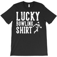 Lucky Bowling Shirt T Shirt T-shirt | Artistshot