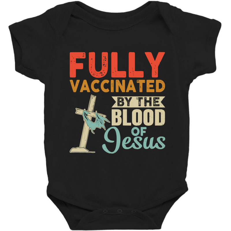 Fully Vaccinated By The Blood Of Jesus Pullover Baby Bodysuit by Hoangduong | Artistshot