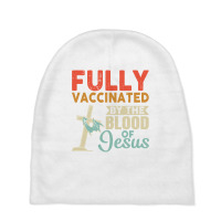 Fully Vaccinated By The Blood Of Jesus Pullover Baby Beanies | Artistshot