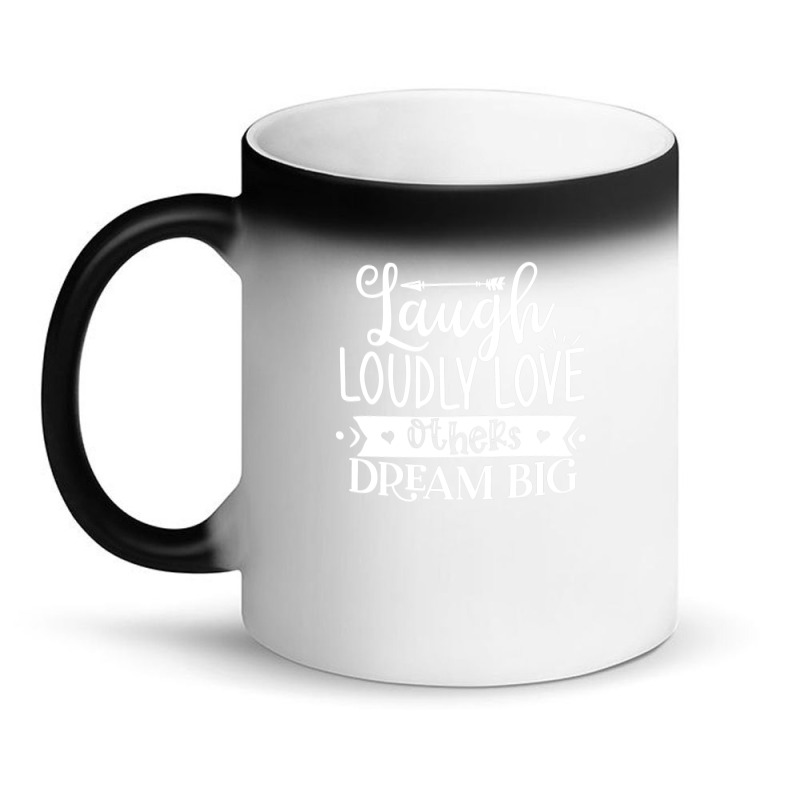 Laugh Loudly Love Others Dream Big Magic Mug | Artistshot