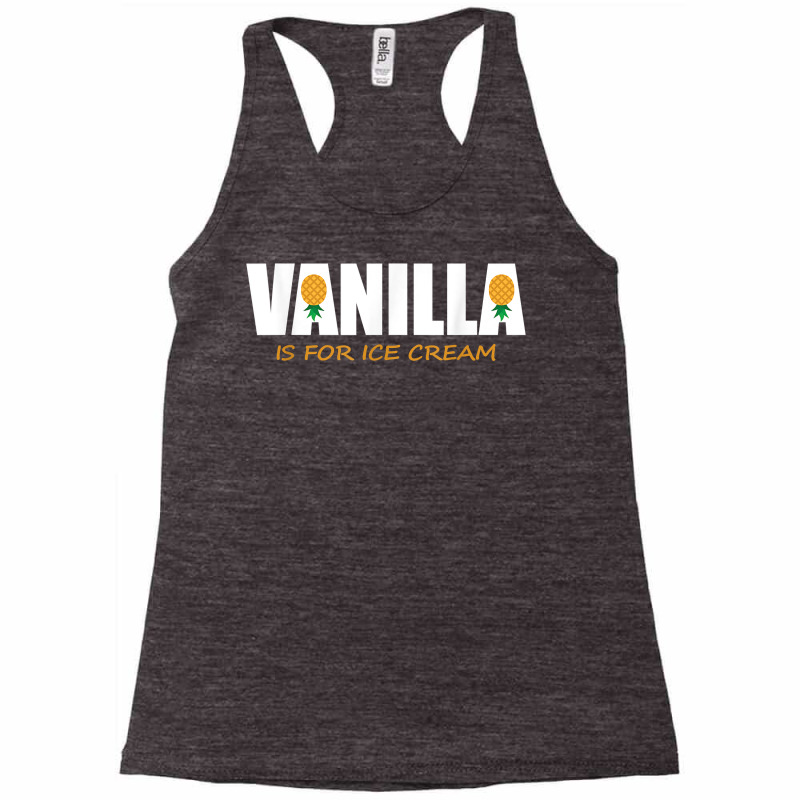 Vanilla Is For Ice Cream Upside Down Pineapple Swinger Theme T Shirt Racerback Tank by jayannidifalco | Artistshot