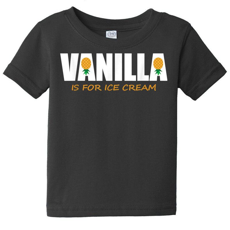 Vanilla Is For Ice Cream Upside Down Pineapple Swinger Theme T Shirt Baby Tee by jayannidifalco | Artistshot