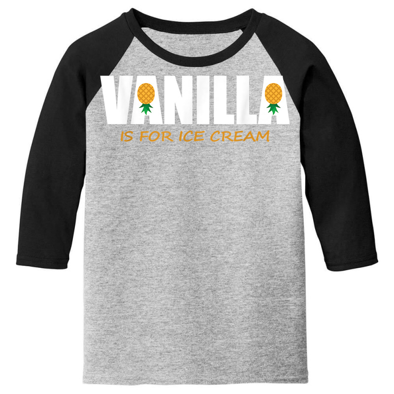 Vanilla Is For Ice Cream Upside Down Pineapple Swinger Theme T Shirt Youth 3/4 Sleeve by jayannidifalco | Artistshot