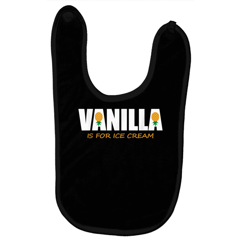 Vanilla Is For Ice Cream Upside Down Pineapple Swinger Theme T Shirt Baby Bibs by jayannidifalco | Artistshot