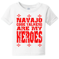 Navajo Code Talkers Are My Heroes Zia Symbol World War Two T Shirt Baby Tee | Artistshot