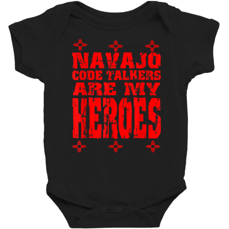 Navajo Code Talkers Are My Heroes Zia Symbol World War Two T Shirt Baby Bodysuit | Artistshot