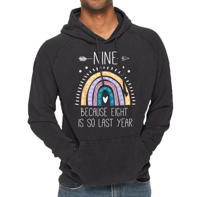 Nine Because Eight Is So Last Year 9 Birthday Gifts Rainbow T Shirt Vintage Hoodie by kylanaalamos | Artistshot