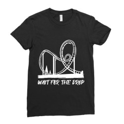 wait for the drop roller coaster Ladies Fitted T-Shirt | Artistshot