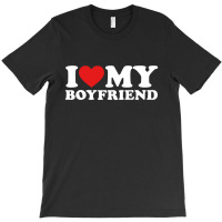 I Love My Boyfriend T-shirt | Artistshot