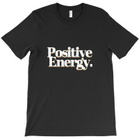 Positive Energy Retro Typographic Font Design T-shirt | Artistshot