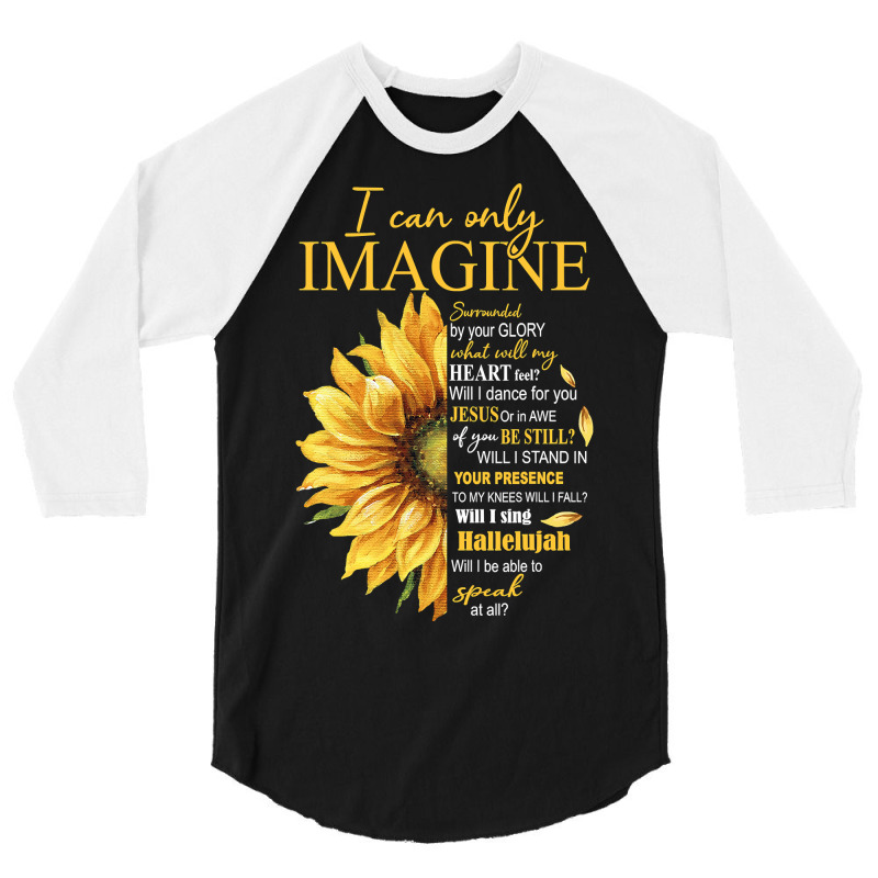 I Only Can Imagine Faith Christian Catholic Jesus God Lover 3/4 Sleeve Shirt by Hoangduong | Artistshot