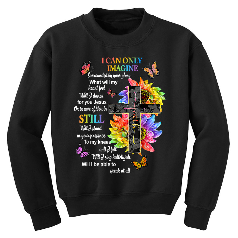 I Only Can Imagine Faith Christian Faith Jesus God Lover Youth Sweatshirt by Hoangduong | Artistshot