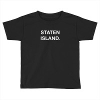 Staten Island Funny Toddler T-shirt | Artistshot