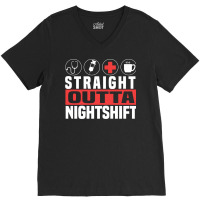 Straight Outta Night Shift Cute Nursing Fan Funny Nurse Gift Pullover V-neck Tee | Artistshot