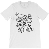 Imagination Will Get You Everywhere T-shirt | Artistshot