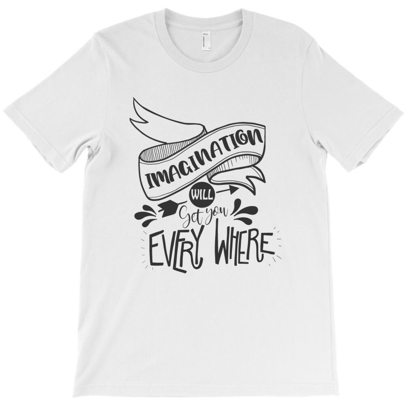 Imagination Will Get You Everywhere T-Shirt by Nitastudioz | Artistshot