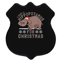 Hippopotamus Funny I Want A Hippopotamus For Christmas Hippo Xmas 369 Shield Patch | Artistshot