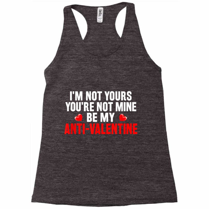 Funny Valentine Poem For Valentines Day Be My Anti Valentine T Shirt Racerback Tank by hollymu | Artistshot