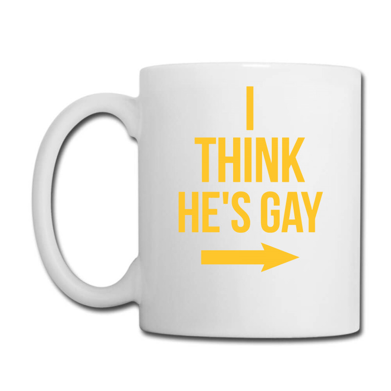 I Think He Is Gay Coffee Mug | Artistshot