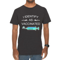 I Identify As Vaccinated Vintage T-shirt | Artistshot