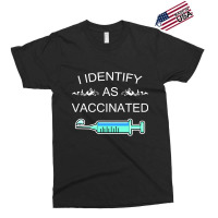 I Identify As Vaccinated Exclusive T-shirt | Artistshot