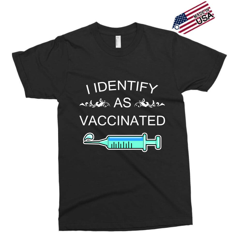 I Identify As Vaccinated Exclusive T-shirt by vnteees | Artistshot