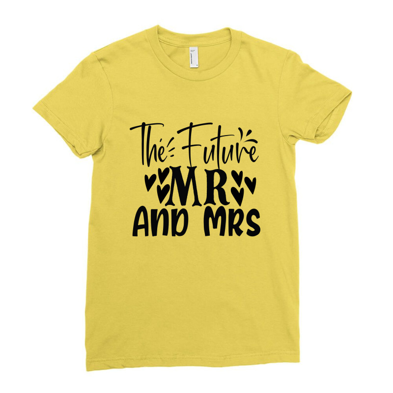 The Future Mr And Mrs Ladies Fitted T-Shirt by Chiks | Artistshot