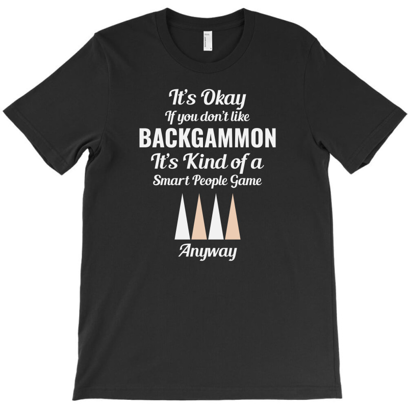 Backgammon Player Board Game Funny Sayings Gift T-shirt | Artistshot