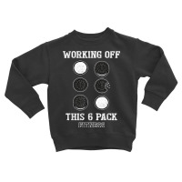 Mens Working Off This 6 Pack Fitness Cookies T Shirt Toddler Sweatshirt | Artistshot