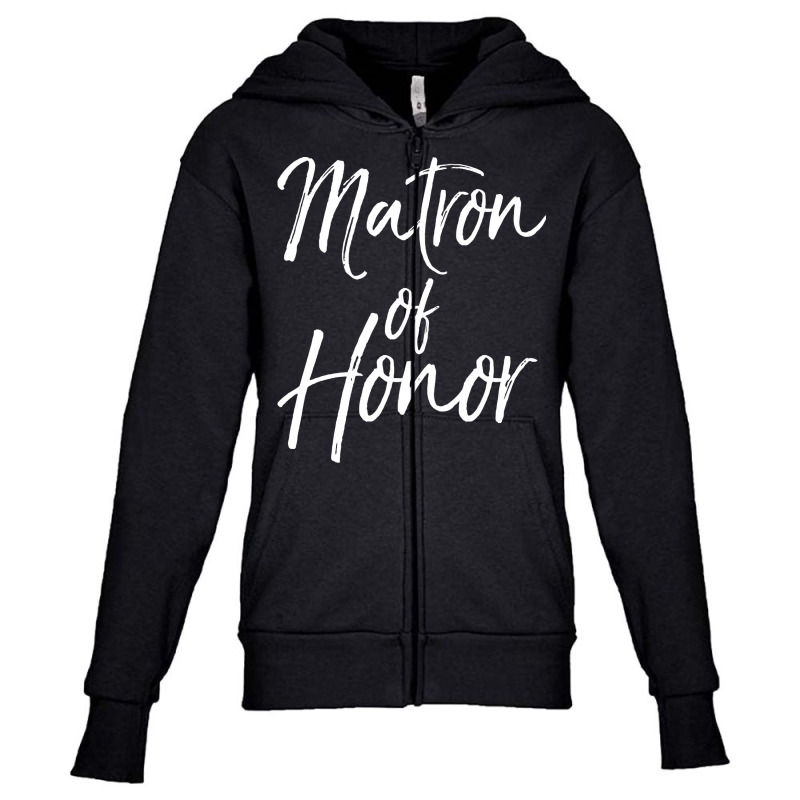 Bridal Party Gifts For Bridesmaids Cute Matron Of Honor Pullover Hoodi Youth Zipper Hoodie by renelonganecker | Artistshot