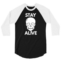 Staying Alive 3/4 Sleeve Shirt | Artistshot