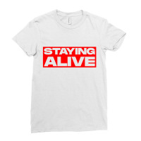Staying Alive Ladies Fitted T-shirt | Artistshot