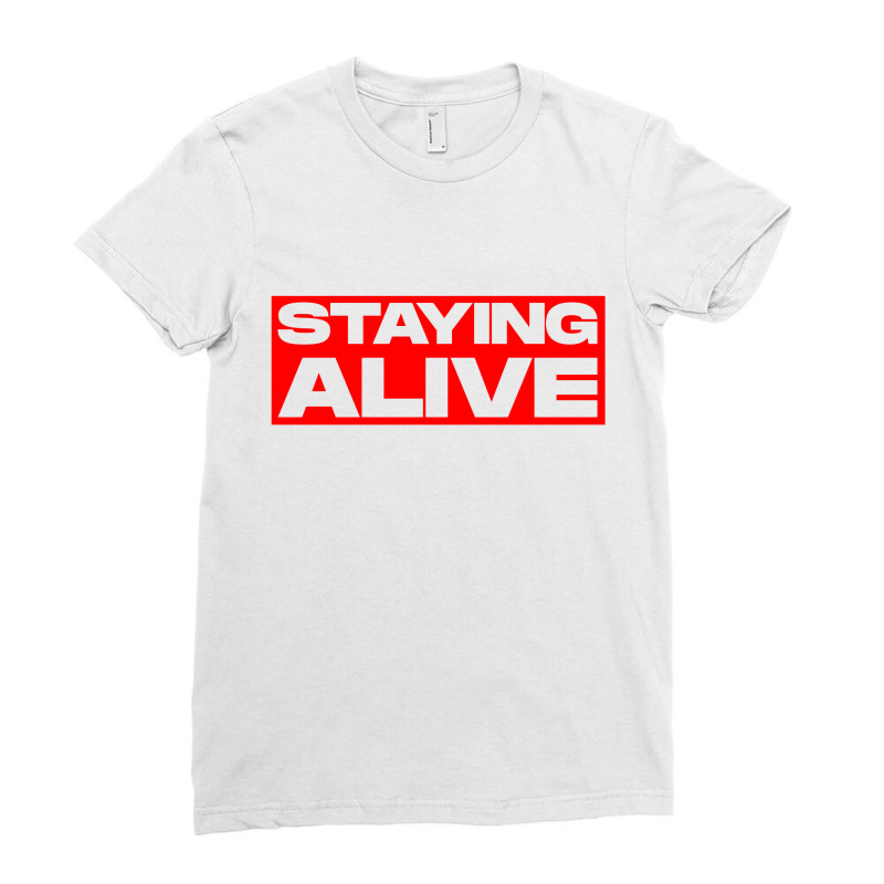 Staying Alive Ladies Fitted T-shirt | Artistshot