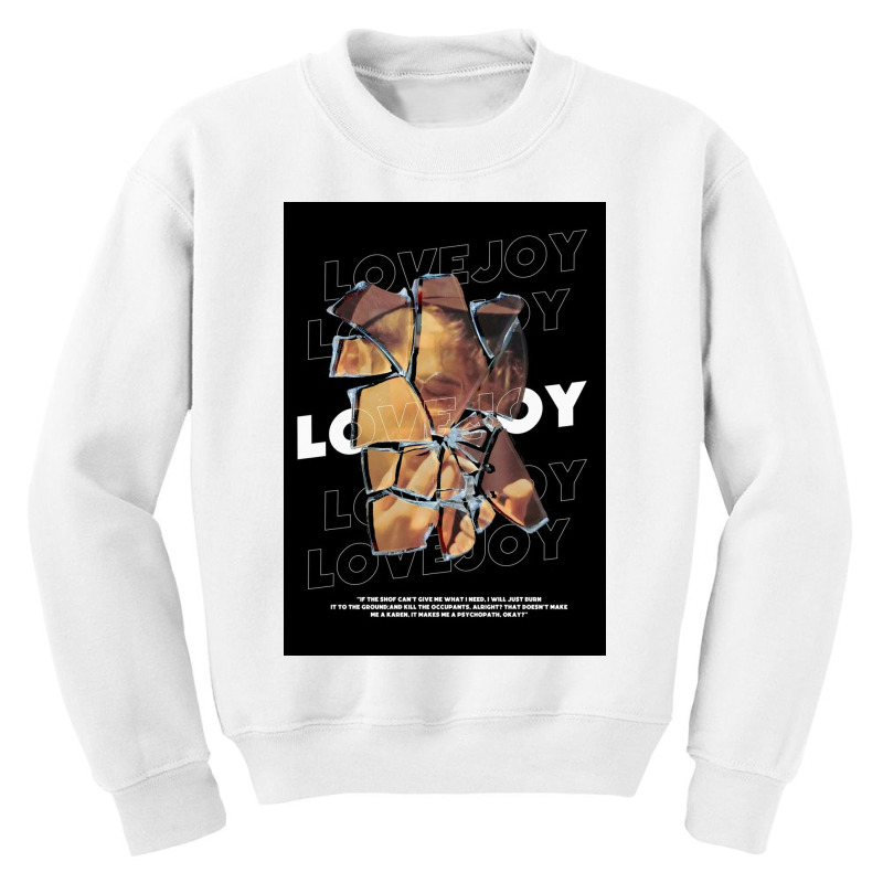 Lovejoy The Shof Can't Give Me What I Need Youth Sweatshirt | Artistshot