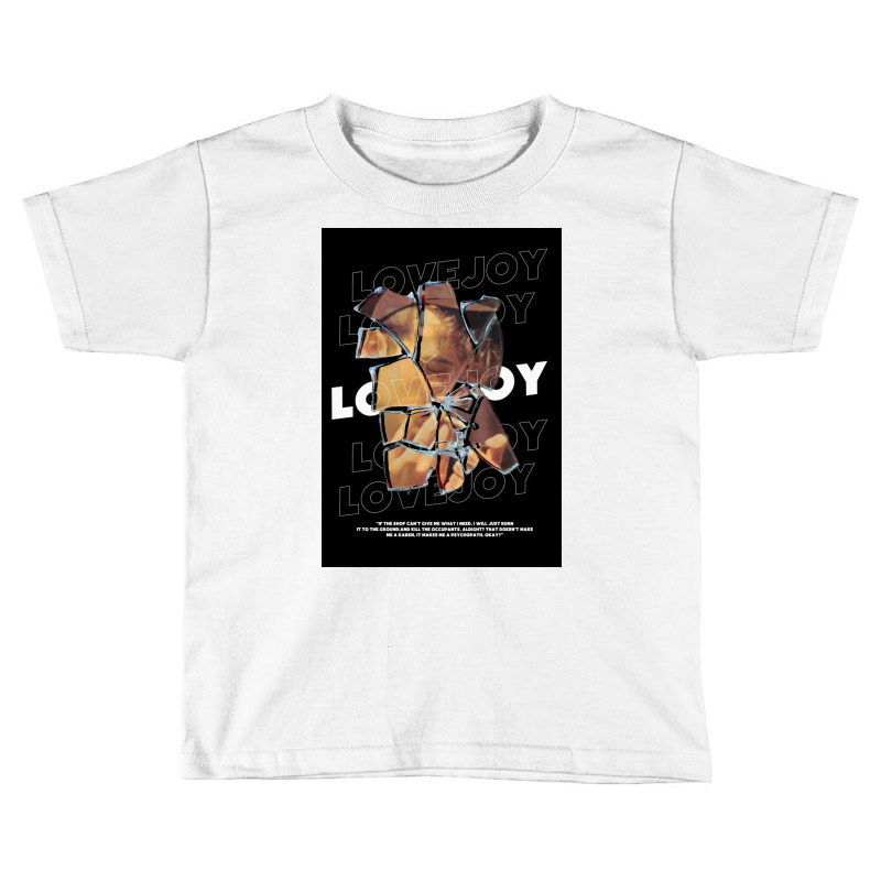 Lovejoy The Shof Can't Give Me What I Need Toddler T-shirt | Artistshot