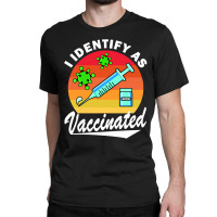 I Identify As Vaccinated Nurse Retro Vintage Classic T-shirt | Artistshot