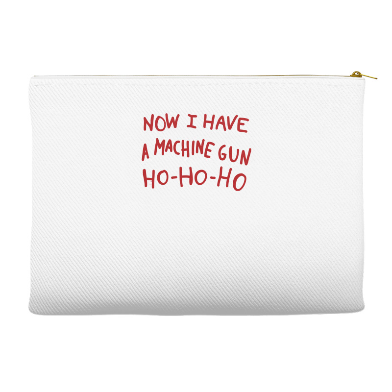 Now I Have A Machine Gun Ho Ho Ho Accessory Pouches | Artistshot