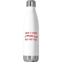 Now I Have A Machine Gun Ho Ho Ho Stainless Steel Water Bottle | Artistshot