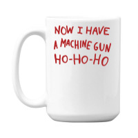 Now I Have A Machine Gun Ho Ho Ho 15 Oz Coffee Mug | Artistshot