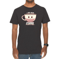 I Need More Coffee Vintage T-shirt | Artistshot