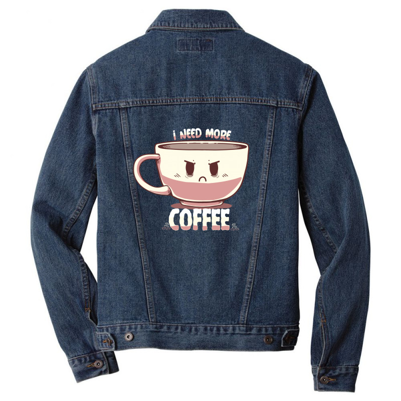 I Need More Coffee Men Denim Jacket | Artistshot