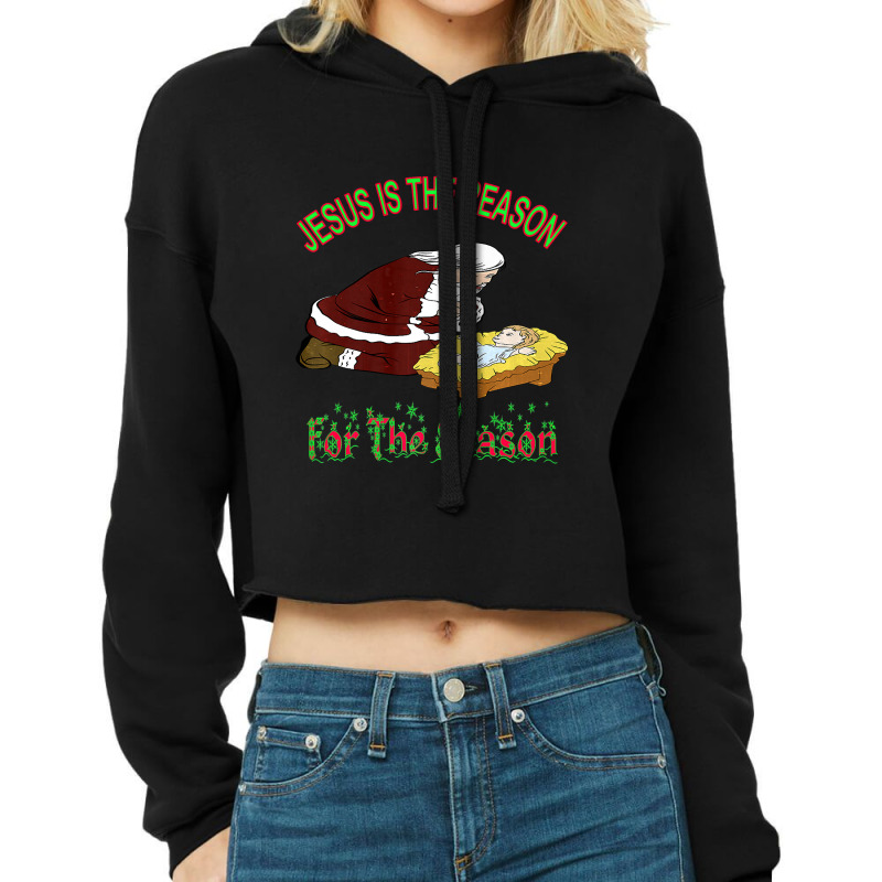 Kneeling Santa With Baby Jesus Is The Reason  Gift Cropped Hoodie by Hoangduong | Artistshot