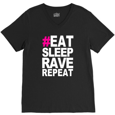 Eat Sleep Rave Repeat Summer Music Partying Ibiza Galaxy Dance V-neck Tee Designed By Mdk Art