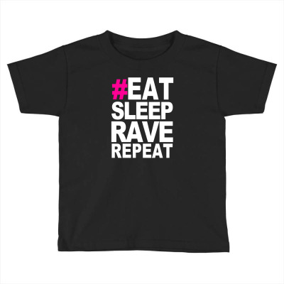Eat Sleep Rave Repeat Summer Music Partying Ibiza Galaxy Dance Toddler T-shirt Designed By Mdk Art