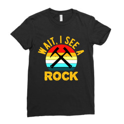wait i see a rock Ladies Fitted T-Shirt | Artistshot