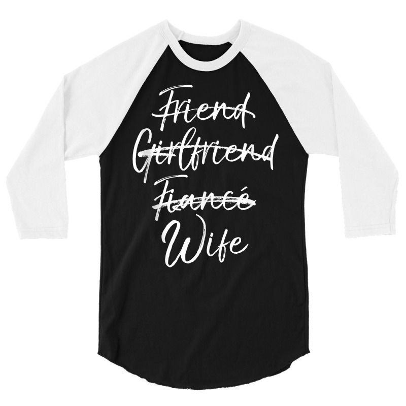 Cute Wedding Not Friend Girlfriend Fiance Marked Out Wife Tank Top 3/4 Sleeve Shirt by renelonganecker | Artistshot