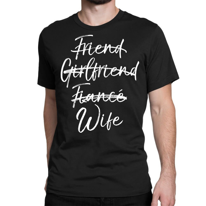 Cute Wedding Not Friend Girlfriend Fiance Marked Out Wife Tank Top Classic T-shirt by renelonganecker | Artistshot