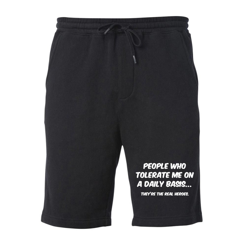 People Who Tolerate Me On A Daily Basis Sarcastic Graphic Novelty Funn Fleece Short | Artistshot