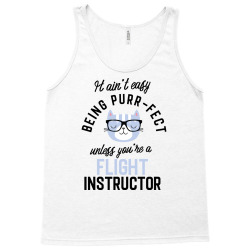 flight instructor cat gifts for cat lovers   it ain't easy being purr Tank Top | Artistshot